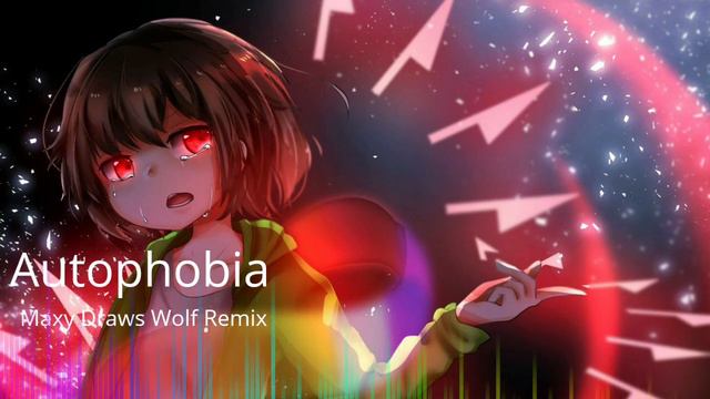 [Undertale Au] Autophobia (Storyshift Chara Theme MaxyRemix)