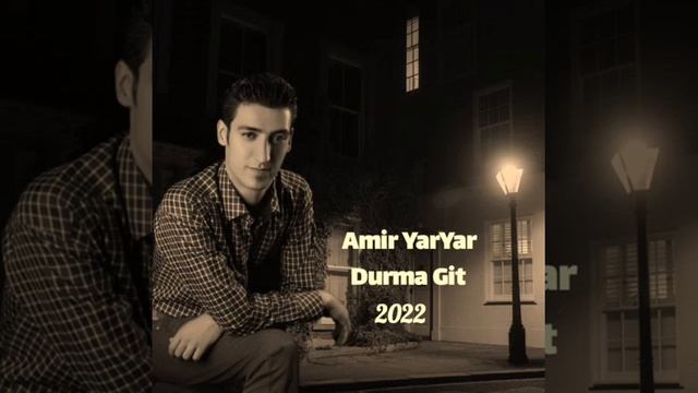 Amir YarYar Durma Git mp3 indir ? смотреть онлайн