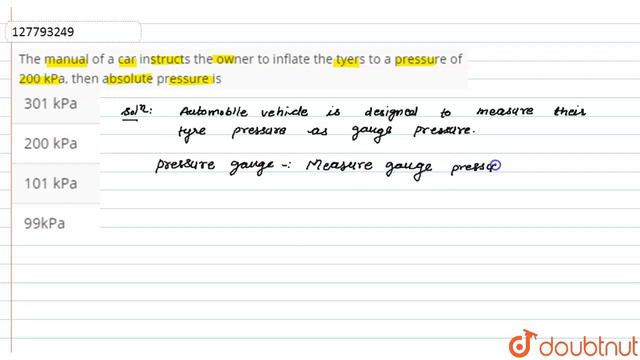 The manual of a car instructs the owner to inflate the tyers to a pressure of 200 kPa, then abso... смотреть онлайн