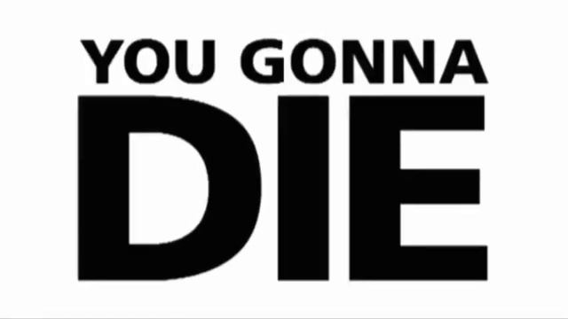 YOU GONNA DIE TONIGHT! смотреть онлайн