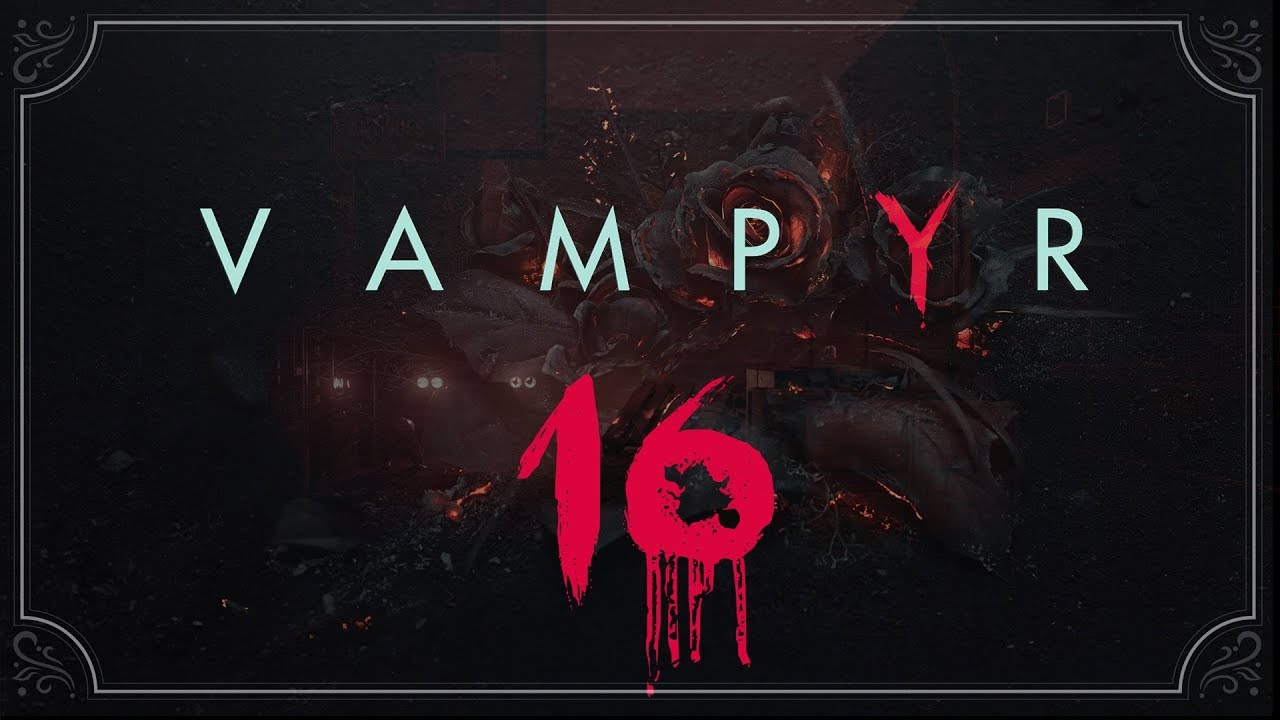 Vampyr ★ 16: На чай к леди Эшбери