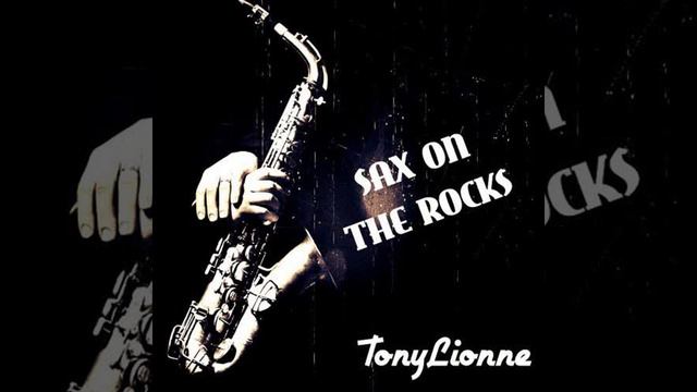 TønyL - Sax On The Rocks смотреть онлайн