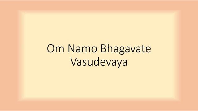 Om Namo Bhagavate Vasudevaya|108 times japa|Mantras смотреть онлайн