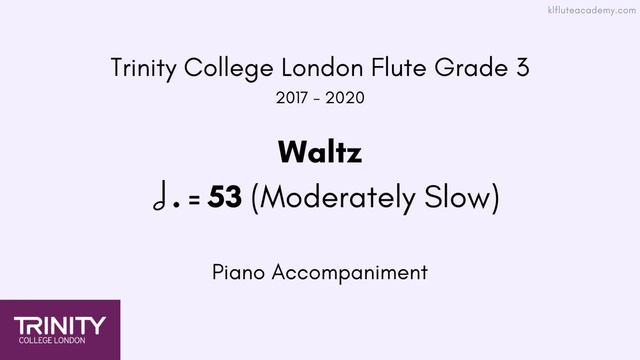Trinity Flute Grade 3 2017-2020, Waltz 53 (Moderately Slow) Piano Accompaniment смотреть онлайн