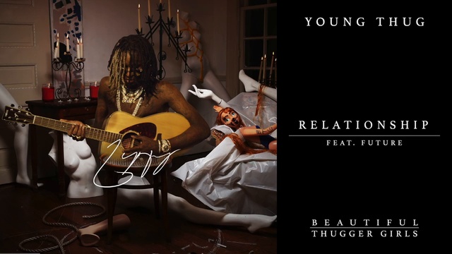 Young Thug - Relationship Feat. Future