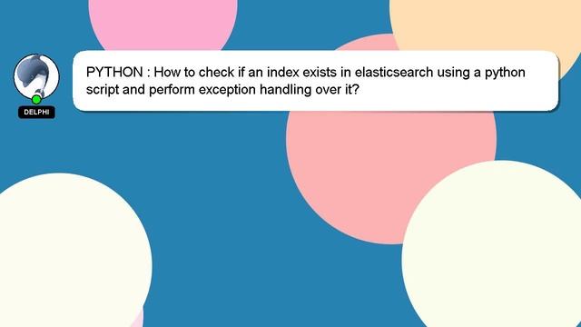 PYTHON : How to check if an index exists in elasticsearch using a python script and perform excepti смотреть онлайн