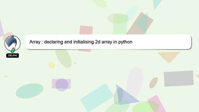 Array : declaring and initialising 2d array in python смотреть онлайн