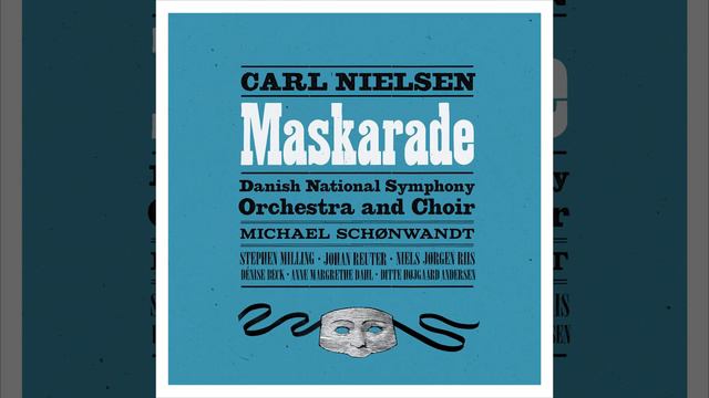 Maskarade, FS 39, Act I: Act I: Er der nogen hjemme? (Magdelone, Leander, Henrik) смотреть онлайн