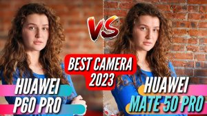HUAWEI P60 PRO vs HUAWEI MATE 50 PRO  БОЛЬШОЕ СРАВНЕНИЕ КАМЕР