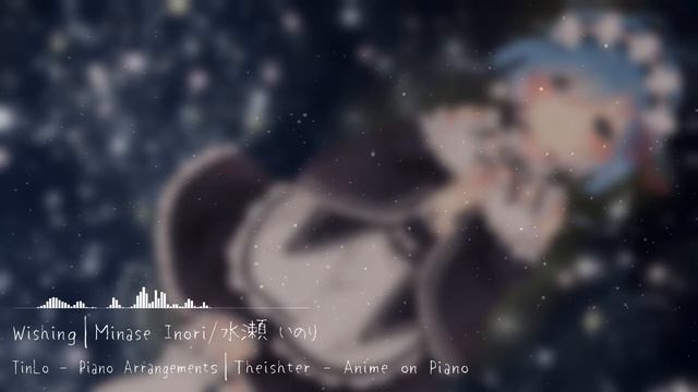 Wishing (Theishter arr.) by Minase Inori | Piano cover смотреть онлайн
