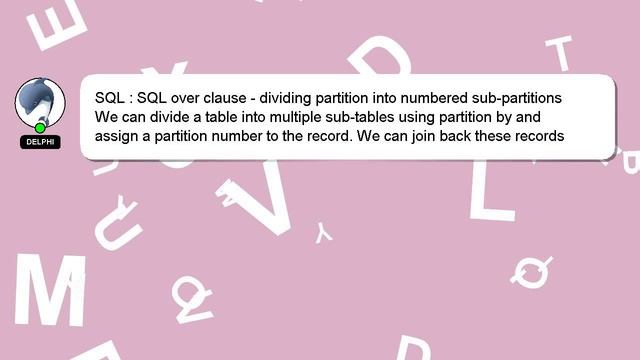SQL : SQL over clause - dividing partition into numbered sub-partitions смотреть онлайн