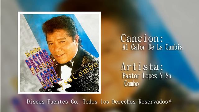 Al Calor De La Cumbia -Pastor Lopez Y Su Combo / Discos Fuentes смотреть онлайн