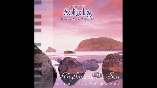 Rhythms of the Sea: Eight Piano Moods - Dan Gibson & John Herberman смотреть онлайн