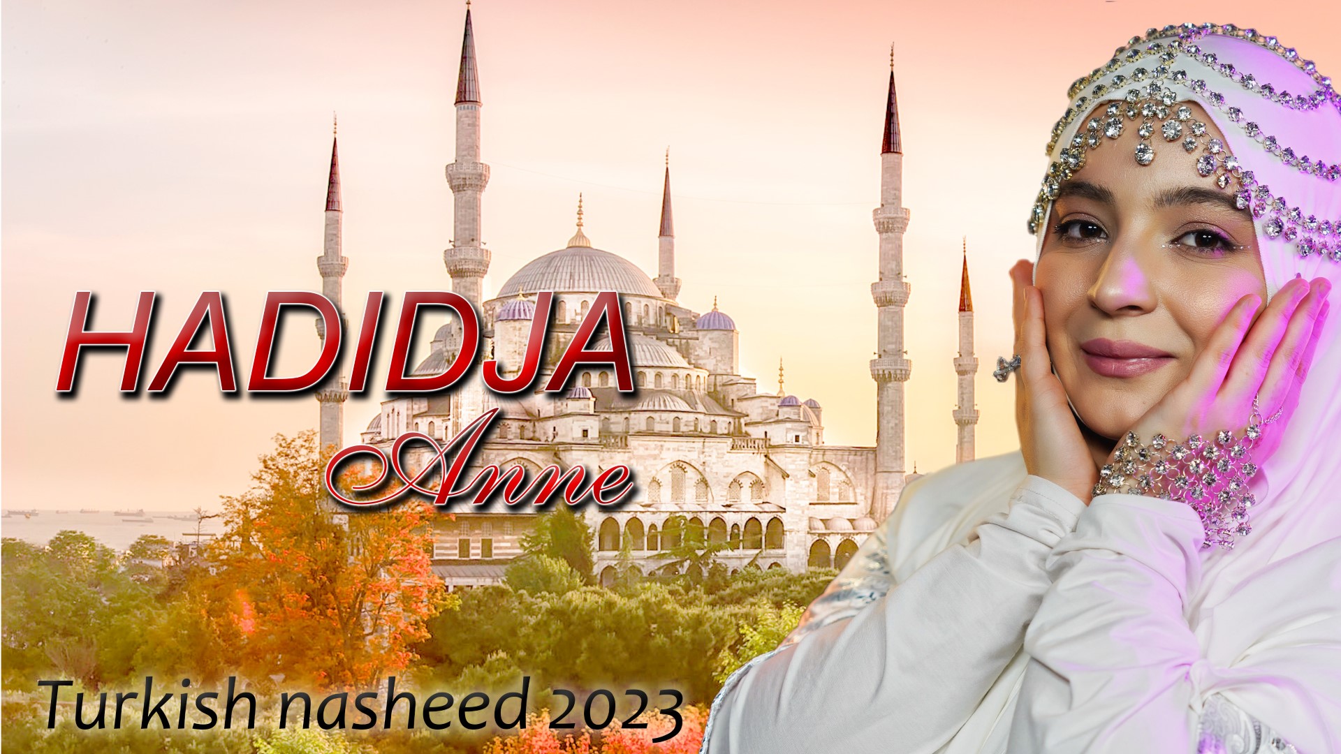 Hadidja - Anne (Turkish Nasheed) 2023 4K