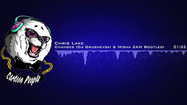 Chris Lake – Changes (DJ Grushevski & Misha ZAM Bootleg) смотреть онлайн