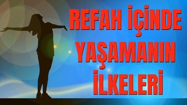 REFAH İÇİNDE YAŞAMAK İÇİN 24 İLKE ?(KİŞİSEL GELİŞİM - SESLİ KİTAP) смотреть онлайн