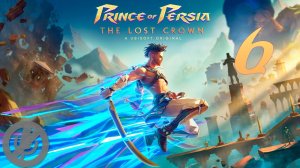 Prince of Persia The Lost Crown Прохождение На Русском На 100% Часть 6 - Гирканские леса
