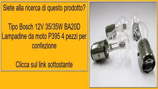 Tipo Bosch 12V 35/35W BA20D Lampadine da moto P395 4 pezzi per confezione смотреть онлайн
