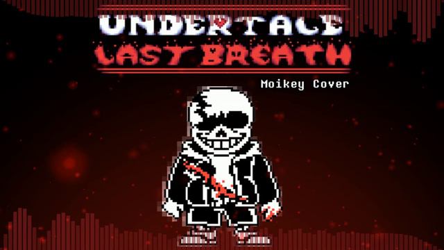 Undertale Last Breath: An Enigmatic Encounter (Moikey Cover, V3) смотреть онлайн