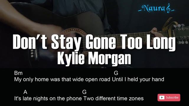 Kylie Morgan - Don't Stay Gone Too Long Guitar Chords Lyrics смотреть онлайн