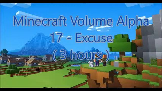 C418 - Excuse ( Minecraft Volume Alpha 17 ) ( 3 Hours )