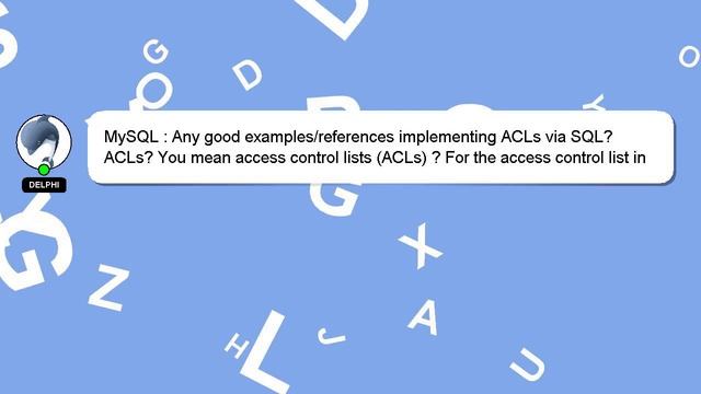 MySQL : Any good examples/references implementing ACLs via SQL? смотреть онлайн