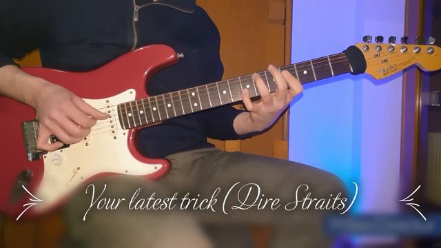 Dire Straits - Mark Knopfler - Guitar Cover - Your Latest Trick