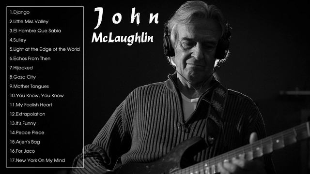 John McLaughlin Best Songs - John McLaughlin Greatest Hits Full Album 2022 смотреть онлайн