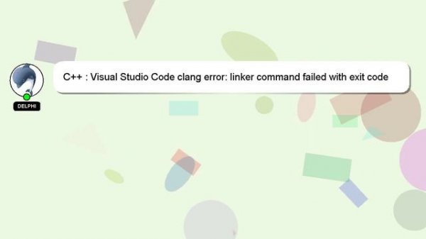 C++ : Visual Studio Code clang error: linker command failed with exit code 1 on Mac