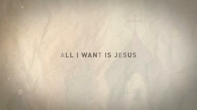 All I Want Is Jesus (Live) [Official Lyric Video] W/ Chords - The Church Will Sing