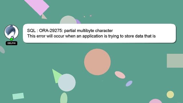 SQL : ORA-29275: partial multibyte character смотреть онлайн
