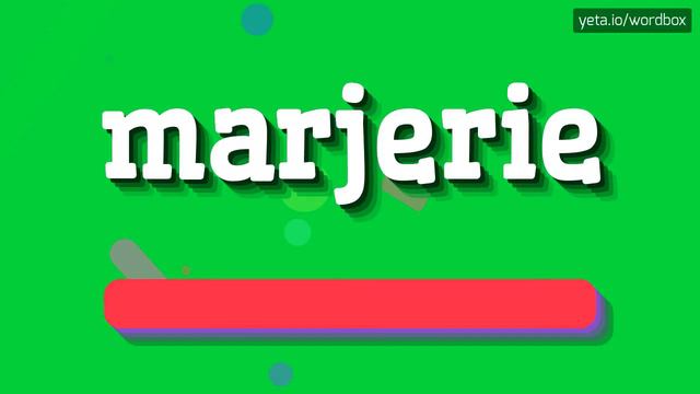 MARJERIE - HOW TO PRONOUNCE MARJERIE? смотреть онлайн