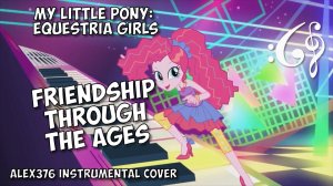 Equestria Girls - Rainbow Rocks - Friendship Through the Ages (Alex376 Instrumental Cover)