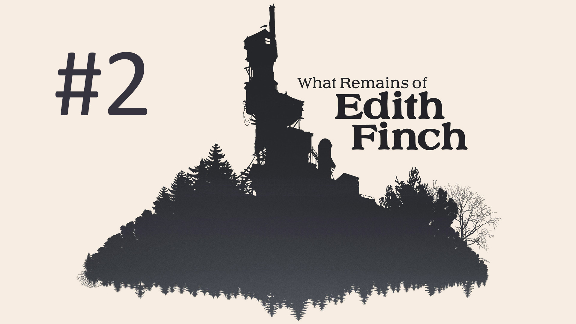 Прохождение What Remains of Edith Finch - Часть 2
