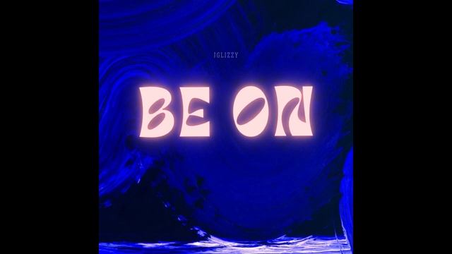 Jglizzy -“Be On “ (Sped Up) смотреть онлайн