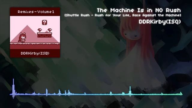 DDRKirby(ISQ) - The Machine Is in NO Rush [Shuttle Rush] смотреть онлайн