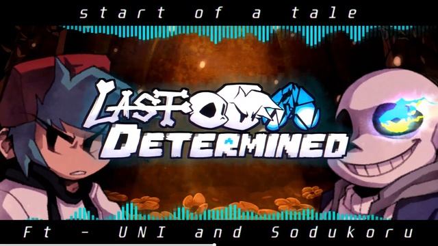 LAST DETERMINED - "Start of a Tale (v3)" FT - UNI & Sodukoru смотреть онлайн