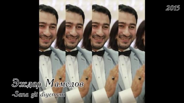 Эждар Мамедов 2015 Sana git diyemem смотреть онлайн
