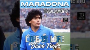 Life Is Life (Riscaldamento Maradona)