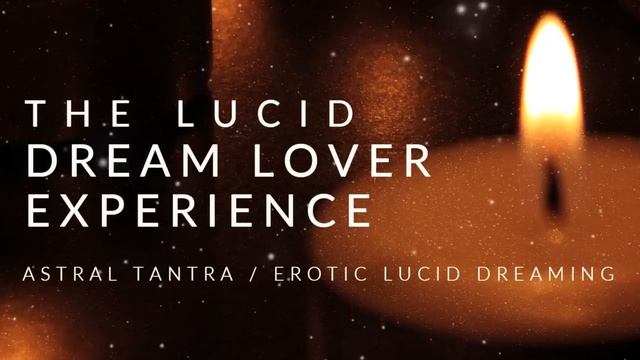Guided Meditation For Lover Lucid Dreams // Astral Tantra