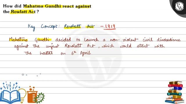 How did Mahatma Gandhi react against the Rowlatt Act? смотреть онлайн