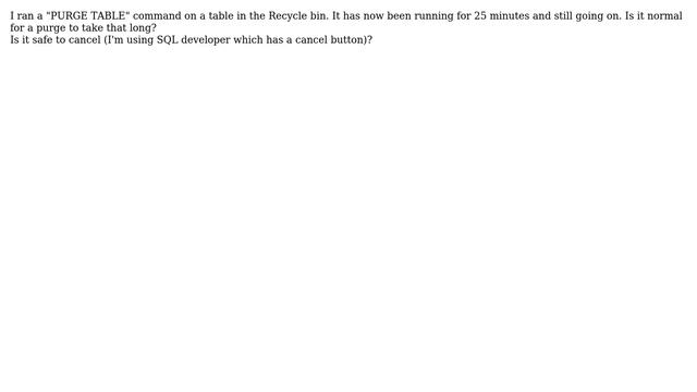 Databases: Oracle: Very slow to purge table from recycle bin смотреть онлайн