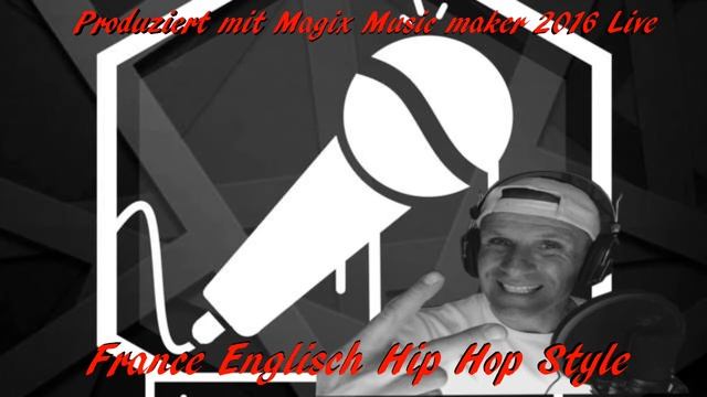 France- Englisch Hip Hop Style (Magix Music Maker 2016 Live) смотреть онлайн