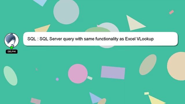 SQL : SQL Server query with same functionality as Excel VLookup смотреть онлайн