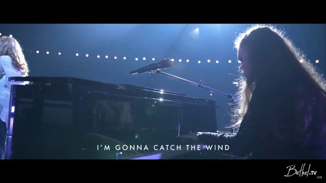 Catch The Wind | Melissa Helser and Steffany Gretzinger | Bethel Church смотреть онлайн
