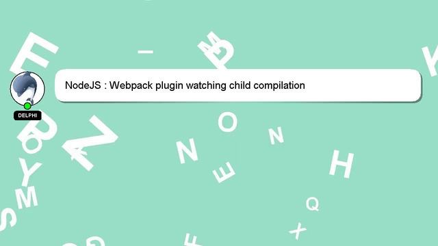 NodeJS : Webpack plugin watching child compilation смотреть онлайн