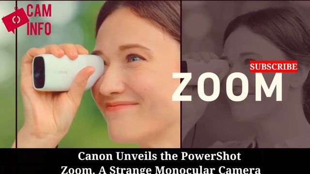Canon Unveils the PowerShot Zoom, A Strange Monocular Camera смотреть онлайн