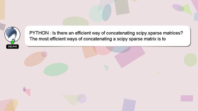 PYTHON : Is there an efficient way of concatenating scipy.sparse matrices? смотреть онлайн