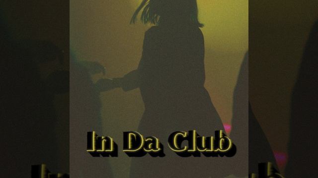 In Da Club