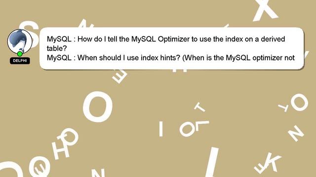 MySQL : How do I tell the MySQL Optimizer to use the index on a derived table? смотреть онлайн